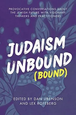 E-Book (epub) Judaism Unbound (Bound) von Dan Libenson, Lex Rofeberg