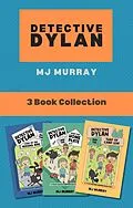 E-Book (epub) Detective Dylan 3-Book Collection: Detective Dylan and the Case of the Missing Mail, Detective Dylan and the Hunt for Home Plate, Detective Dylan and the Thief of Camp Leaf von MJ Murray
