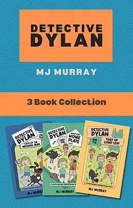 E-Book (epub) Detective Dylan 3-Book Collection: Detective Dylan and the Case of the Missing Mail, Detective Dylan and the Hunt for Home Plate, Detective Dylan and the Thief of Camp Leaf von MJ Murray