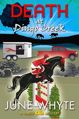 E-Book (epub) Death at Dingo Creek (A Vets2U Mystery, #2) von June Whyte
