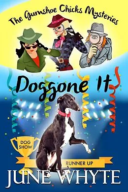 E-Book (epub) Doggone It (The Gumshoe Chicks Mysteries, #3) von June Whyte