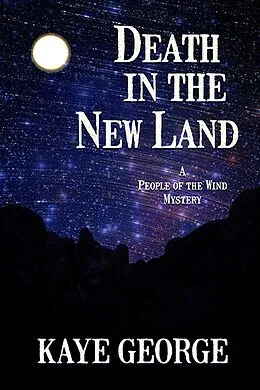 E-Book (epub) Death in the New Land (A People of the Wind Mystery, #3) von Kaye George