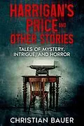 E-Book (epub) Harrigan's Price and Other Stories von Christian Bauer
