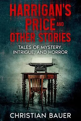 E-Book (epub) Harrigan's Price and Other Stories von Christian Bauer