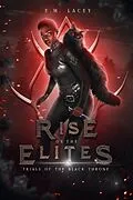 E-Book (epub) Trials of the Black Throne (Rise of the Elites, #1) von E. M. Lacey