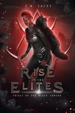 E-Book (epub) Trials of the Black Throne (Rise of the Elites, #1) von E. M. Lacey