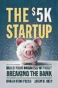 Couverture cartonnée The $5k Startup de Broad Book Press, Jason R Rich