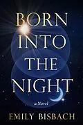 E-Book (epub) Born Into the Night von Emily Bisbach