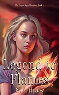 E-Book (epub) Legend to Flames (The Dragon Age Prophecy, #2) von N. A. Hydes