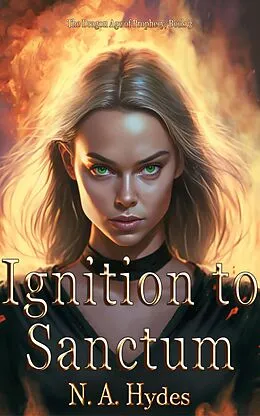 E-Book (epub) Ignition to Sanctum (The Dragon Age Prophecy, #3) von N. A. Hydes