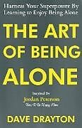 Kartonierter Einband The Art of Being Alone von Dave Drayton