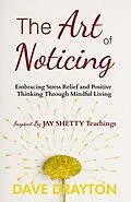 E-Book (epub) The art of Noticing Inspired By Jay Shetty von Dave Drayton
