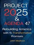 E-Book (epub) Project 2025 and Agenda 47 von John Madison
