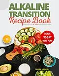 E-Book (epub) Alkaline Transition Recipe Book von Laura Hendry