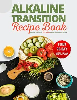 E-Book (epub) Alkaline Transition Recipe Book von Laura Hendry