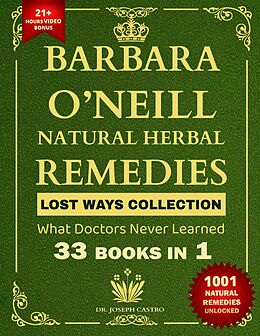 eBook (epub) Barbara O'Neill Natural Herbal Remedies LOST WAYS COLLECTION What Doctors Never Learned 40 Books in 1 de Dr Joseph Castro, gifts for women