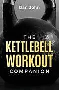 Kartonierter Einband The Kettlebell Workout Companion von Dan John