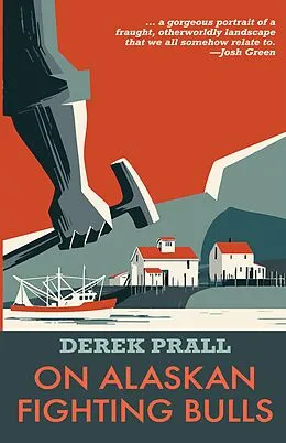 E-Book (epub) On Alaskan Fighting Bulls von Derek Prall