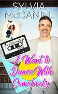 E-Book (epub) I Want to Dance With Somebody von Sylvia Mcdaniel