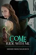 E-Book (epub) Come Ride With Me von Sherry Moss Walraven