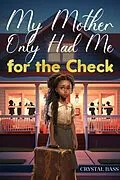 E-Book (epub) My Mother Only Had Me for the Check von Crystal Bass