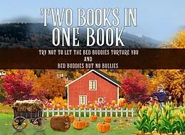 E-Book (epub) Two Books in One Book "Try Not To Let The Bed Buddies Torture You" and "Bed Buddies But No Bullies" von Dot Addison