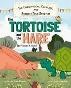 Fester Einband The Unequivocal, Complete, and Entirely True Story of the Tortoise and the Hare (by Frances P. Hare) von Josh Banday