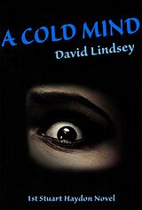 eBook (epub) A Cold Mind (Stuart Haydon Series, #1) de David Lindsey