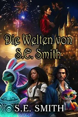 E-Book (epub) Die Welten von S.E. Smith (Anthologien von S.E. Smith, #1) von S. E. Smith