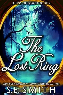 E-Book (epub) The Lost Ring (Rings of Power, #2) von S. E. Smith