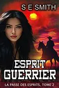 E-Book (epub) Esprit Guerrier von S.E. Smith