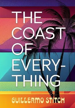 E-Book (epub) The Coast of Everything von Guillermo Stitch