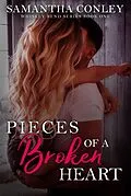 E-Book (epub) Pieces of a Broken Heart (Whiskey Bend Series, #1) von Samantha Conley