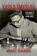 Fester Einband The Life & Games of Vasily Smyslov Volume II von Andrey Terekhov