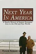 E-Book (epub) Next Year in America: A Family History of Eastern European Jews in the Old and New Worlds von Tayor Shiroff