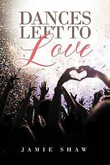 E-Book (epub) Dances Left to Love von Jamie Shaw