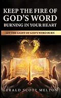 E-Book (epub) Keep The Fire Of God's Word Burning In Your Heart von Gerald Scott Melton