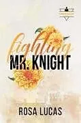 Kartonierter Einband Fighting Mr. Knight von Rosa Lucas