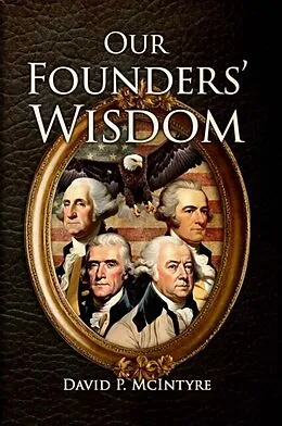 E-Book (epub) Our Founders' Wisdom von David P McIntyre