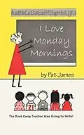 E-Book (epub) I Love Monday Mornings von Pat James