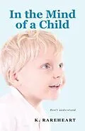 E-Book (epub) In the Mind of a Child von K. Rareheart