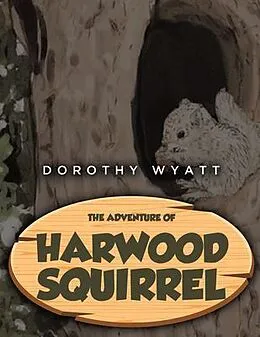 E-Book (epub) The Adventure of Harwood Squirrel von Dorothy Wyatt