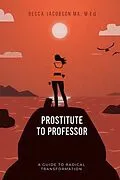 E-Book (epub) PROSTITUTE TO PROFESSOR von M. Ed Jacobson MA