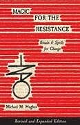 Kartonierter Einband Magic for the Resistance von Michael M. Hughes