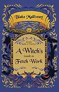 E-Book (epub) A Witch's Guide to Fetch Work von Blake Malliway