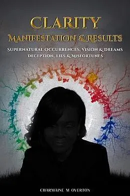 E-Book (epub) Clarity Manifestation & Results von Charmaine M Overton