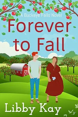 E-Book (epub) Forever to Fall (A Buckeye Falls Novel, #5) von Libby Kay