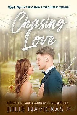 E-Book (epub) Chasing Love (Clumsy Little Hearts Trilogy, #3) von Julie Navickas