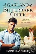 E-Book (epub) A Garland at Bitterbark Creek von Tammy Mannersly