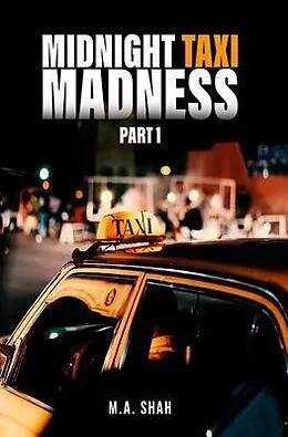 E-Book (epub) MIDNIGHT TAXI MADNESS von M. A. Shah
